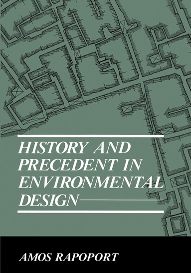 Anatol Rapoport - History and Precedent in Environmental Design, Häftad