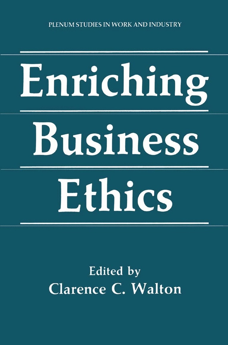 Clarence C. Walton - Enriching Business Ethics, Inbunden