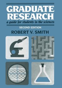 bokomslag Graduate Research: A Guide for Students in the Sciences