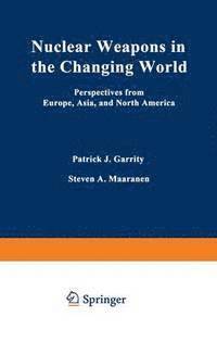 Patrick J. Garrity, Steven A. Maaranen - Nuclear Weapons in the Changing World, Inbunden