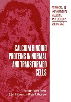 Calcium Binding Proteins in Normal and Transformed Cells 1