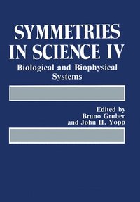 bokomslag Symmetries in Science 4: Biological and Biophysical Systems - Proceedings of a Symposium Held in Lochau, Austria, 1989