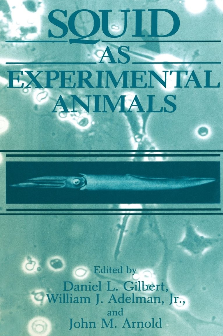 Jr. Adelman, W.J., J.M. Arnold, D.L. Gilbert, Adelman, J. M. Arnold, J M Arnold, D L Gilbert - Squid as Experimental Animals, Inbunden