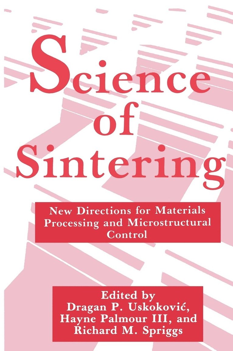 H. Palmour III, R.M. Spriggs, D.P. Uskokovic, R. M. Spriggs, R M Spriggs, D P Uskokovic - Science of Sintering, Inbunden