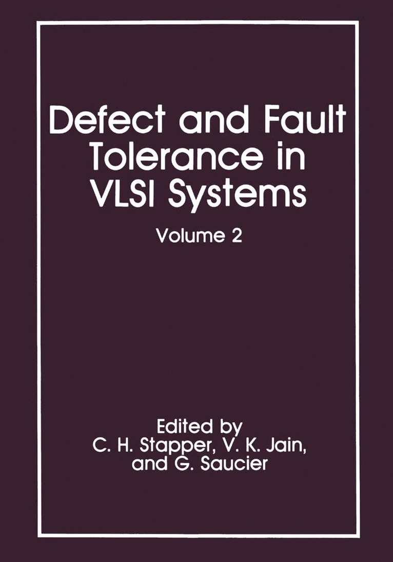 C.H. Stapper, V.K. Jain, Gabriele Saucier, C. H. Stapper, V. K. Jain - Defect and Fault Tolerance in VLSI Systems, Inbunden