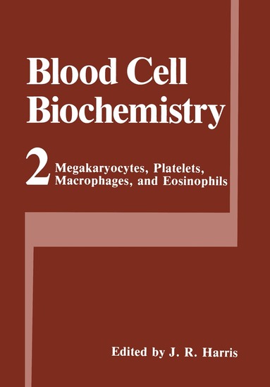 J. Robin Harris - Megakaryocytes, Platelets, Macrophages, and Eosinophils, Inbunden