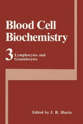 Blood Cell Biochemistry: v. 3 Lymphocytes and Granulocytes 1
