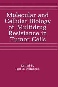 bokomslag Molecular and Cellular Biology of Multidrug Resistance in Tumour Cells