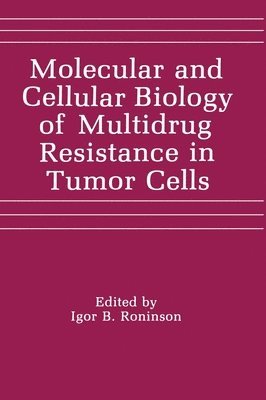 Molecular and Cellular Biology of Multidrug Resistance in Tumour Cells 1