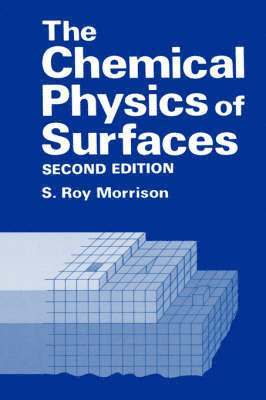 S.R. Morrison, S. R. Morrison - Chemical Physics of Surfaces, Inbunden