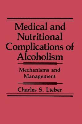 Medical and Nutritional Complications of Alcoholism 1