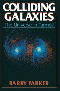 bokomslag Colliding Galaxies: The Universe in Turmoil