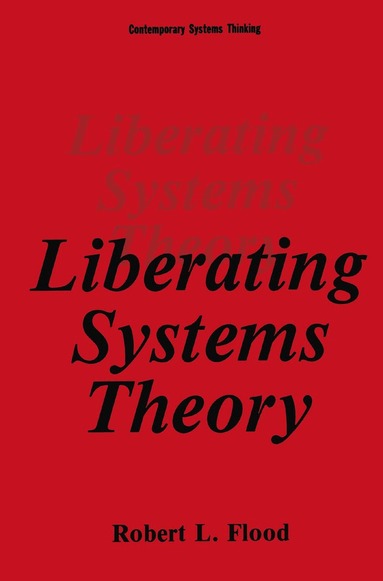 Robert L. Flood - Liberating Systems Theory, Inbunden