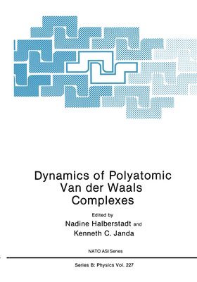 Nadine Halberstadt, Kenneth C. Janda - Dynamics of Polyatomic Van Der Waals Complexes, Inbunden