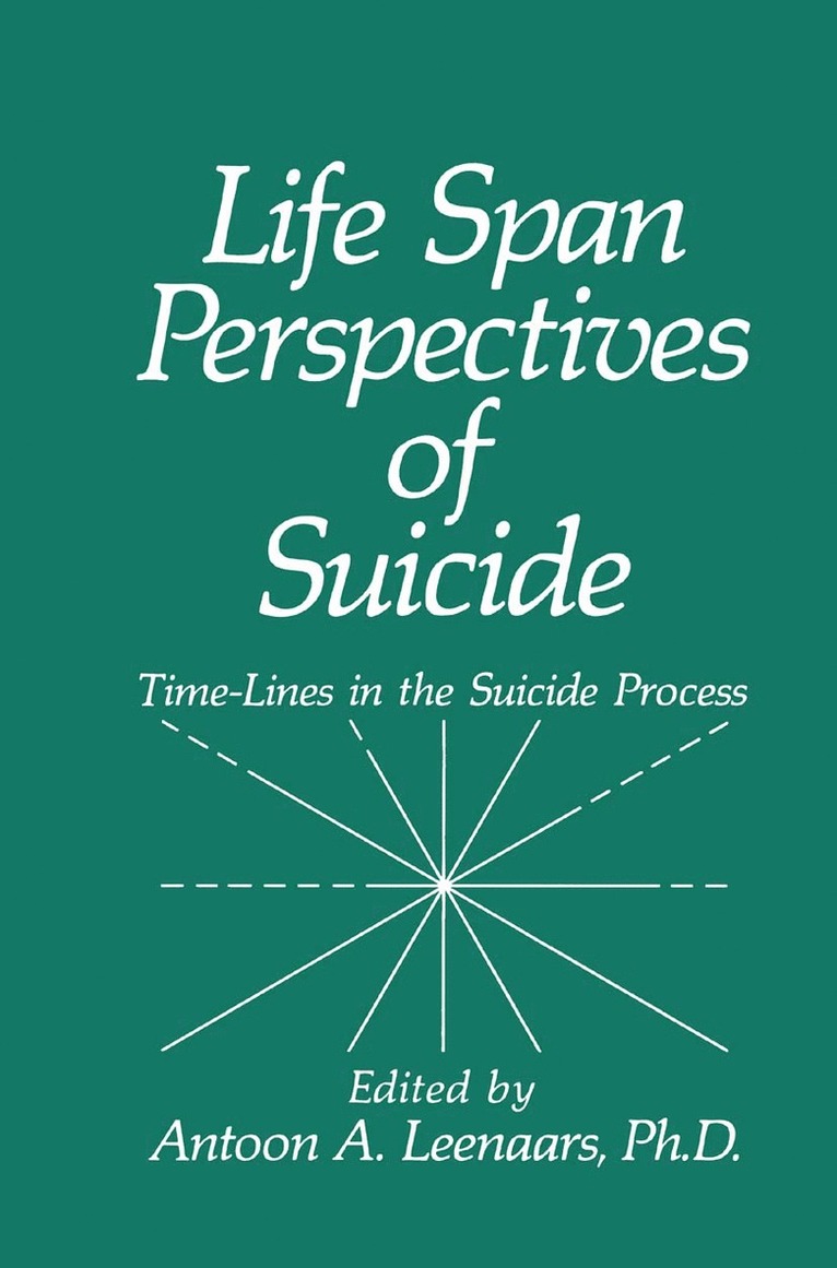 A.A. Leenaars, A. a. Leenaars, A. A. Leenaars - Life Span Perspectives of Suicide, Inbunden
