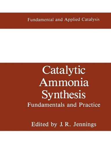 J.R. Jennings - Catalytic Ammonia Synthesis, Inbunden