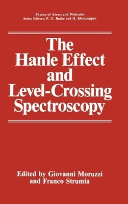 Giovanni Moruzzi, Franco Strumia - Hanle Effect and Level-crossing Spectroscopy, Inbunden