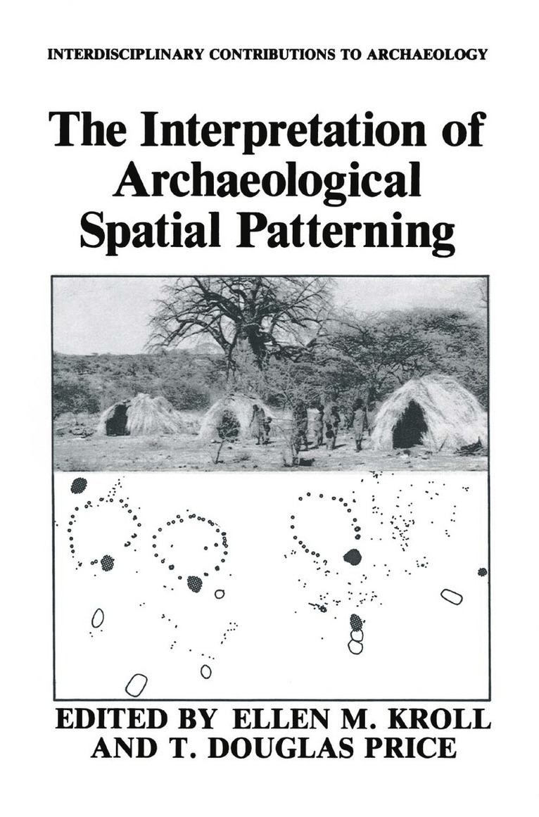 Ellen M. Kroll, T. Douglas Price - Interpretation of Archaeological Spatial Patterning, Inbunden