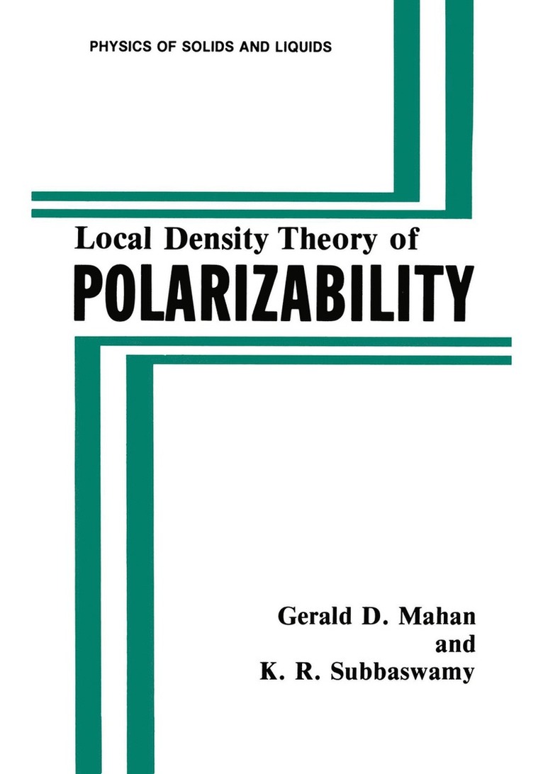 Gerald D. Mahan, K.R. Subbaswamy, K. R. Subbaswamy - Local Density Theory of Polarizability, Inbunden