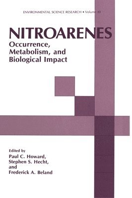 Robert Howard, F. a. Beland, Paul C. Howard, Stephen S. Hecht, Paul C Howard, Stephen S Hecht, Frederick A Beland - Nitroarenes, Inbunden