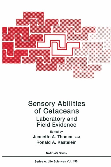 Jeanette A. Thomas, Ronald A. Kastelein - Sensory Abilities of Cetaceans, Inbunden