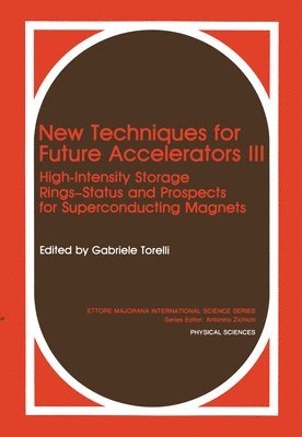 bokomslag New Techniques for Future Accelerators III: High-Intensity Storage Rings-Status and Prospects for Superconducting Magnets