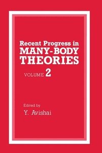 bokomslag Recent Progress in Many-body Theories: v. 2 Proceedings of the Sixth International Congress on Recent Progress in Many-body Theories