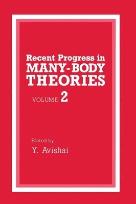 International Conference on Recent Progr, International Conference on Recent Progress in Many-Body Theories 6th 1989, Y. Avishai - Proceedings of the Sixth International Congress on Recent Progress in Many-body Theories, Inbunden