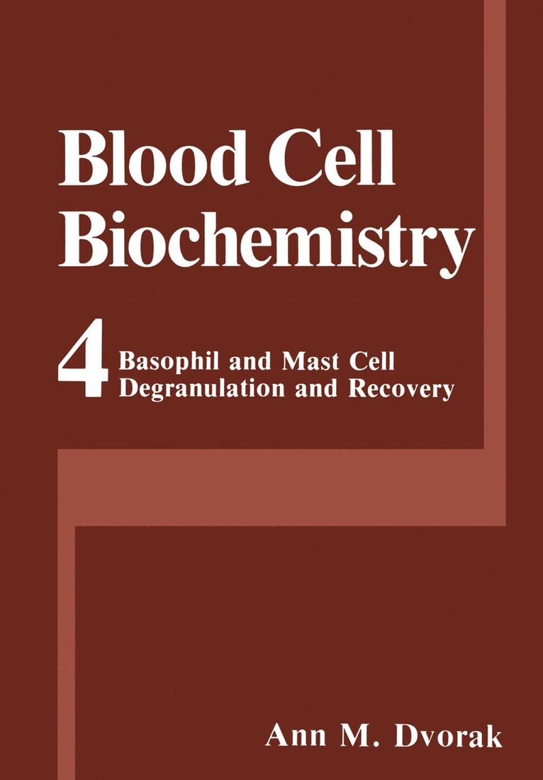 Ann M. Dvorak - Basophil and Mast Cell Degranulation and Recovery, Inbunden