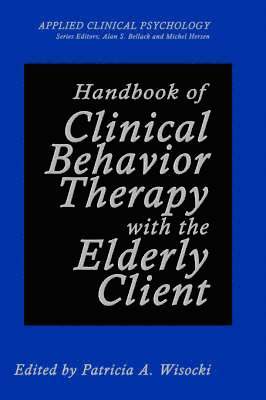 Patricia A. Wisocki, Patricia a. Wisocki - Handbook of Clinical Behavior Therapy with the Elderly Client, Inbunden