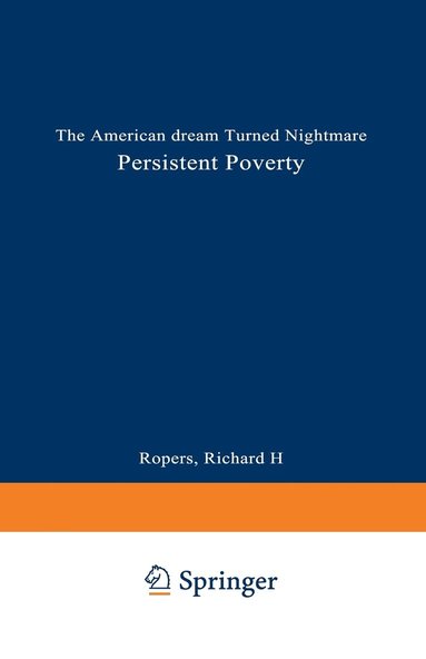 bokomslag Persistent Poverty: The American Dream Turned Nightmare