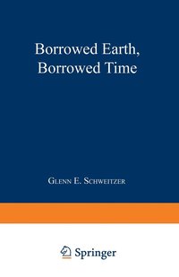 bokomslag Borrowed Earth, Borrowed Time: Healing America's Chemical Wounds