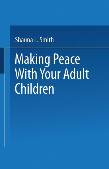 bokomslag Making Peace With Your Adult Children