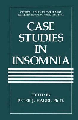 P.J. Hauri, P. J. Hauri - Case Studies in Insomnia, Inbunden