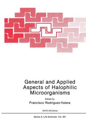 Rodriguez-Valera, Fems-NATO Advanced Research Workshop on, F.Rodriguez- Valera - General and Applied Aspects of Halophilic Microorganisms, Inbunden