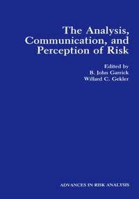 bokomslag The Analysis, Communication, and Perception of Risk