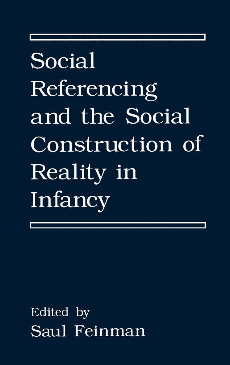 Social Referencing and the Social Construction of Reality in Infancy 1