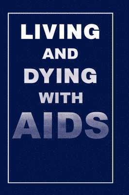 Living and Dying with AIDS