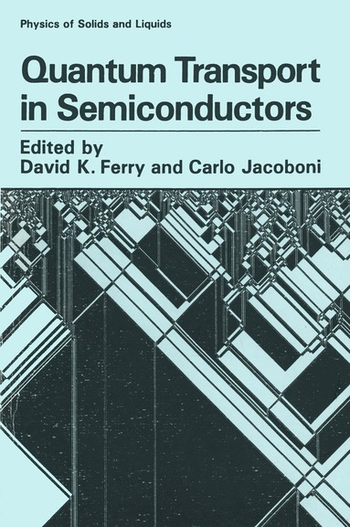 David K. Ferry, Carlo Jacoboni - Quantum Transport in Semiconductors, Häftad