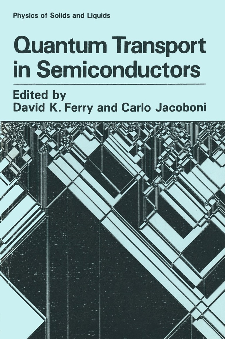 David K. Ferry, Carlo Jacoboni, David Ferry - Quantum Transport in Semiconductors, Häftad