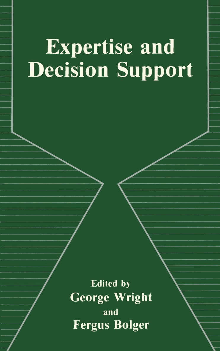 F. Bolger, G. Wright - Expertise and Decision Support, Inbunden