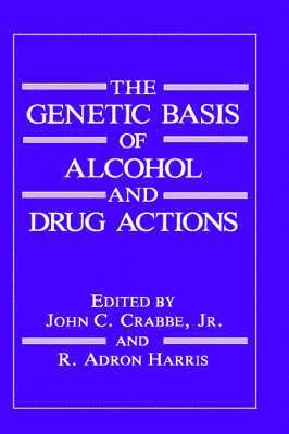 bokomslag The Genetic Basis of Alcohol and Drug Actions