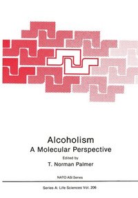 bokomslag Alcoholism: A Molecular Perspective