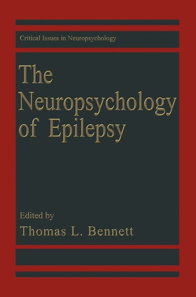 Thomas L. Bennett - Neuropsychology of Epilepsy, Inbunden
