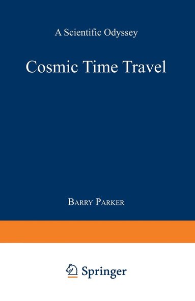 bokomslag Cosmic Time Travel: A Scientific Odyssey