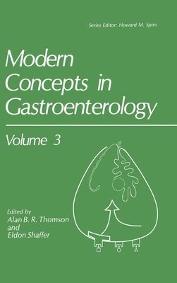 Alan B. R. Thomson, Alan Thompson, Alan B R Thomson, Alan B.R. Thomson, Eldon Shaffer, E. Shaffer, A B Thomson, Alan B R Thomson - Modern Concepts in Gastroenterology, Inbunden