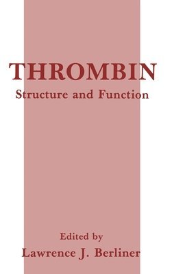 Lawrence J. Berliner - Thrombin, Inbunden