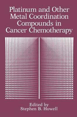 Platinum and Other Metal Coordination Compounds in Cancer Chemotherapy 1
