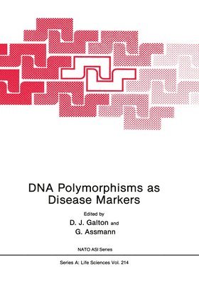 NATO Advanced Resarch Workshop on DNA Po, David J. Galton, Gerd Assmann - Deoxyribonucleic Acid Polymorphisms as Disease Markers, Inbunden