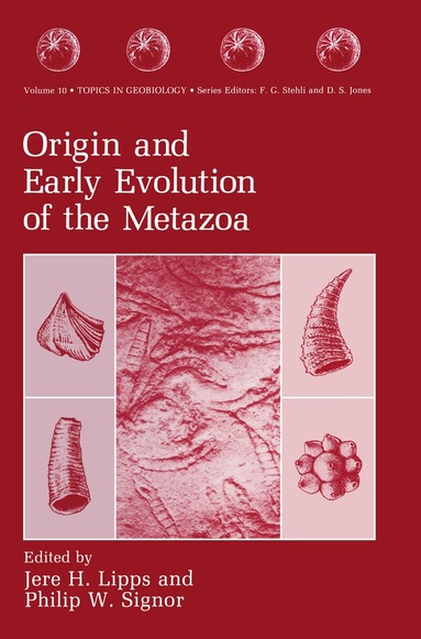 Jere H. Lipps, Philip W. Signor - Origin and Early Evolution of the Metazoa, Inbunden